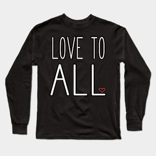 Love to All Long Sleeve T-Shirt